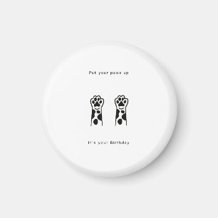 Geburtstagsgeschenk, streck deine Pfoten hoch. Spa Magnet