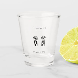 Geburtstagsgeschenk, streck deine Pfoten hoch. Spa Schnapsglas