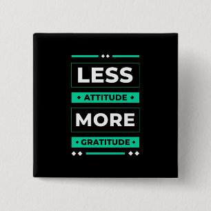 Geburtstagsgeschenk weniger Attitude Mehr Dankbark Button