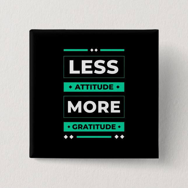 Geburtstagsgeschenk weniger Attitude Mehr Dankbark Button (Vorderseite)