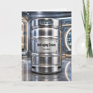 Geburtstagshumor Anti-Aging-Creme in einem Fass Karte