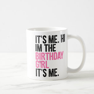 Geburtstagsmädchen Ich bin's Hi, ich bin das Gebur Kaffeetasse