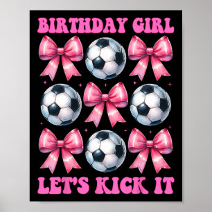 Geburtstagsmädchen Lass uns loslegen Fußball Mädch Poster