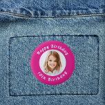 Geburtstagsparty Hot Rosa Foto Girl Button<br><div class="desc">Ein warmes rosa Hintergrund. Personalisieren und fügen Sie ein Foto und Alter. Mit dem Text: Happy Birthday. Geschwungener Text. Weißer Text</div>