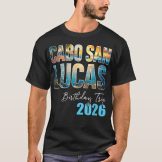 Geburtstagsreise nach Cabo San Lucas 2026 Urlaubsf T-Shirt