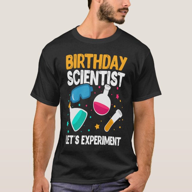 Geburtstagswissenschaftler: Experiment Wissenschaf T-Shirt (Vorderseite)
