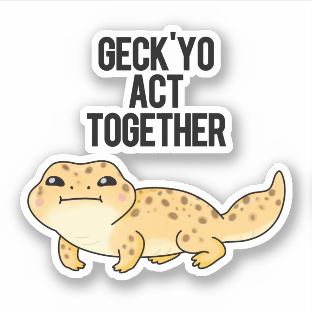 Geck Yo Act Together Funny Gecko Pun Aufkleber (Vorderseite)