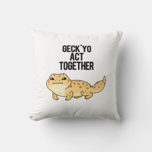 Geck Yo Act Together Funny Gecko Pun Kissen