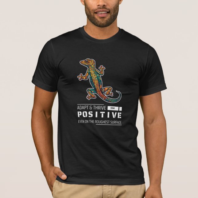 Gecko Positive Affirmative, sei wie T-Shirt (Vorderseite)