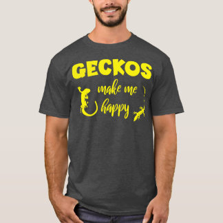 Geckos machen mich glücklich T-Shirt