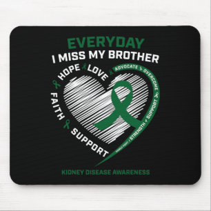 GedächtnisMiss Mein Bruder Nierenerkrankung Bewuss Mousepad