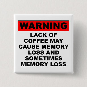 Gedächtnisverlust Lustiger Kaffee Knopf Abzeichen Button