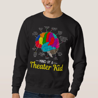 Gedanke an ein Theater Kid Brain Musical Theater f Sweatshirt
