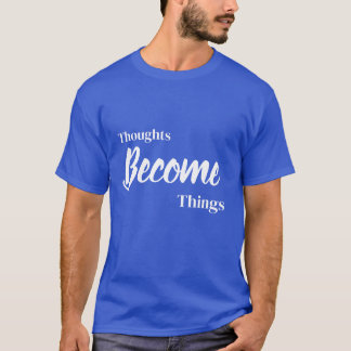 Gedanken werden zu Dingen Himmelblau Inspirations- T-Shirt