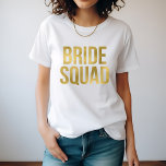 Gedrucktes Gold "Bride Squad" T-Shirt<br><div class="desc">Cooles und trendiges Brautparty-Design.</div>