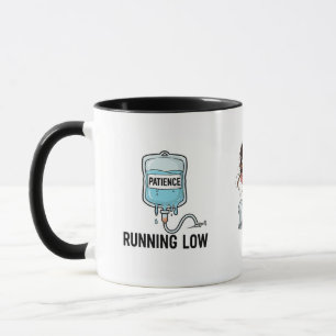 Geduld geht zur Neige - Krankenschwester Edition Tasse