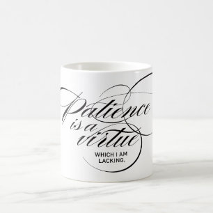 Geduld ist eine Tugend Twist Tasse
