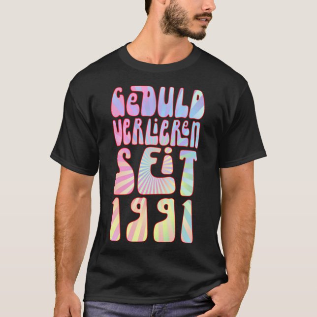 Geduld Verlieren 1991 32 Jahre alt T-Shirt (Vorderseite)
