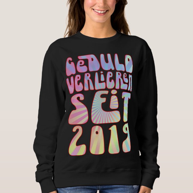 Geduld Verlieren Seit 2019 4 Jahre Alter Geburtsta Sweatshirt (Vorderseite)