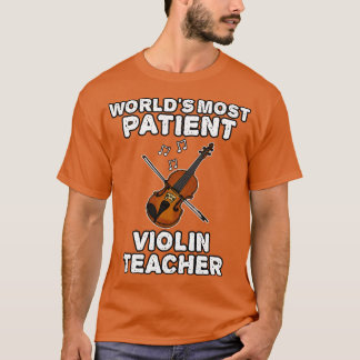 Geduldigster Geigenlehrer Violinist Lustig T-Shirt