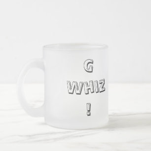 Gee Whiz-Kaffee-Tasse Mattglastasse