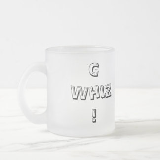 Gee Whiz-Kaffee-Tasse Mattglastasse