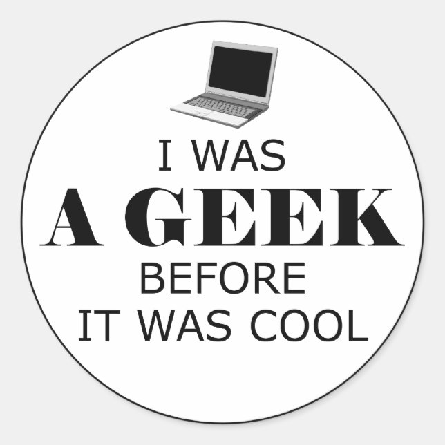 Geek bevor es Cool Aufkleber war (Vorderseite)