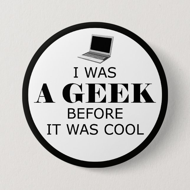 Geek, bevor es Cool war Button (Vorderseite)