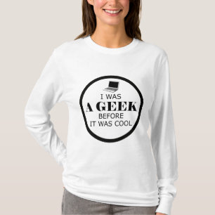 Geek, bevor es Coolen Frauenheld war T-Shirt