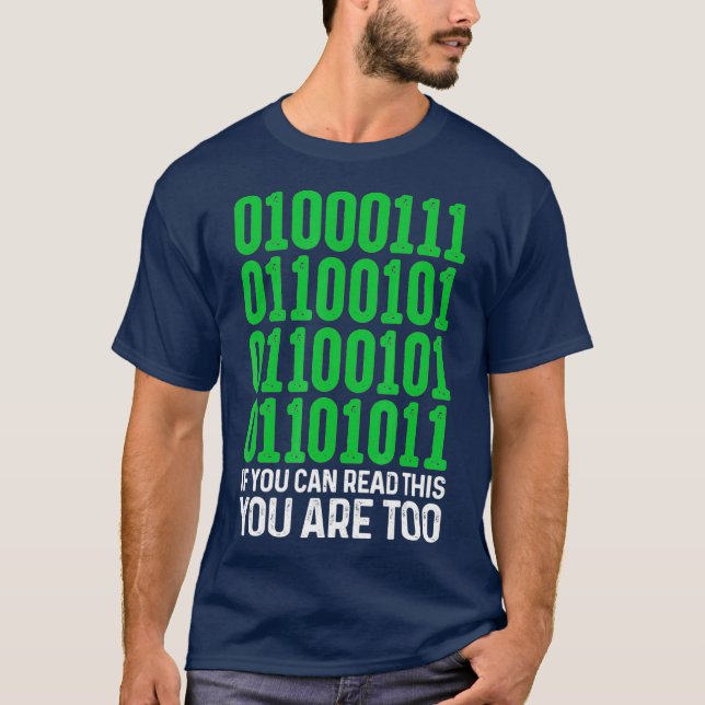 Geek Binary Code, wenn Sie dies lesen können T-Shirt (Vorderseite)
