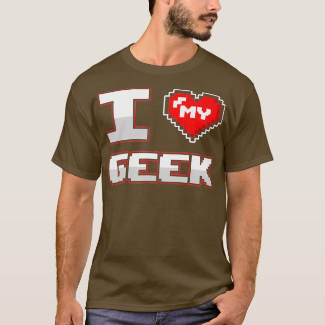 Geek Boyfriend Girlfriend I Liebe My Geek Couple T-Shirt (Vorderseite)