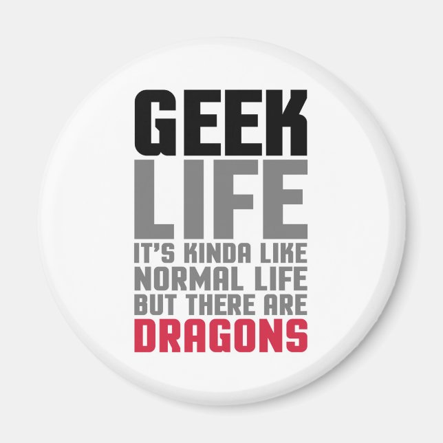 Geek Life Quote Magnet (Vorne)