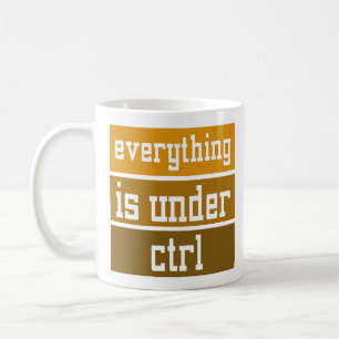Geek Office Codierung alles unter STRG Kaffeetasse