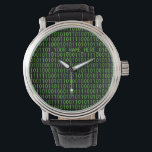 Geek Watch #3 Binary_YOUR_NAME_HER_ Armbanduhr<br><div class="desc">Klassisches Grün auf schwarzem Hintergrund mit Einsen und Nullen. Ein "Bit" Geeky. Passen Sie es an! Klicken Sie auf Anpassen und ändern Sie dann den Text - scrollen Sie nach oben und ersetzen Sie "_YOUR_NAME_HERE_" mit Ihrem Namen.</div>