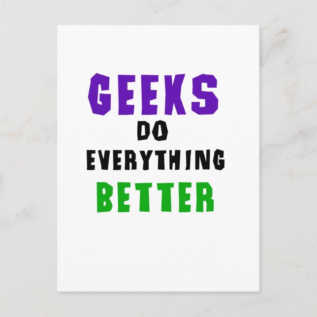 Geeks machen alles besser postkarte (Vorderseite)