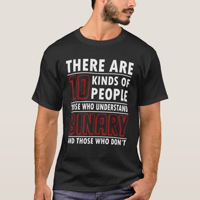 Geeky IT Computer Nerd Geek 10 Arten von Menschen  T-Shirt (Vorderseite)