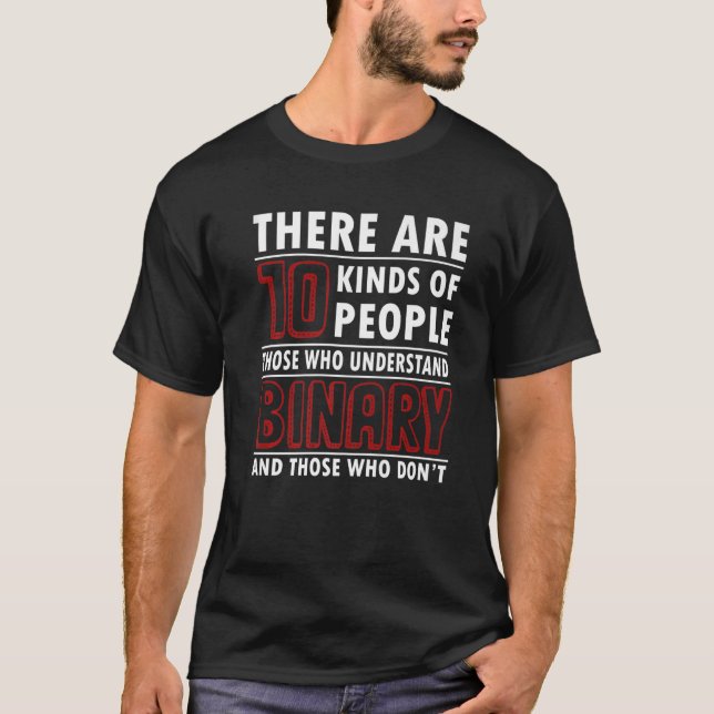 Geeky IT Computer Nerd Geek 10 Arten von Menschen  T-Shirt (Vorderseite)