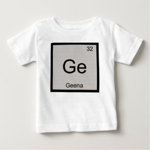 Geena Name Chemie Element Periodensystem Baby T-shirt