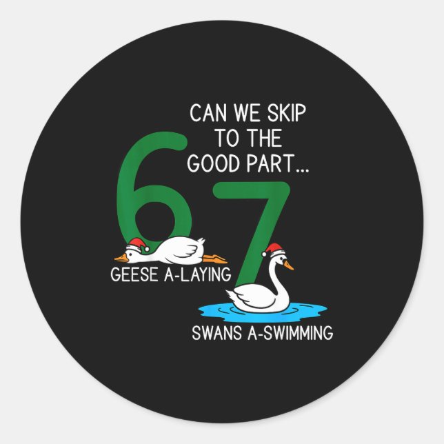 Geese A Laying Swans A Swimming 67 Six Geese Seven Runder Aufkleber (Vorderseite)
