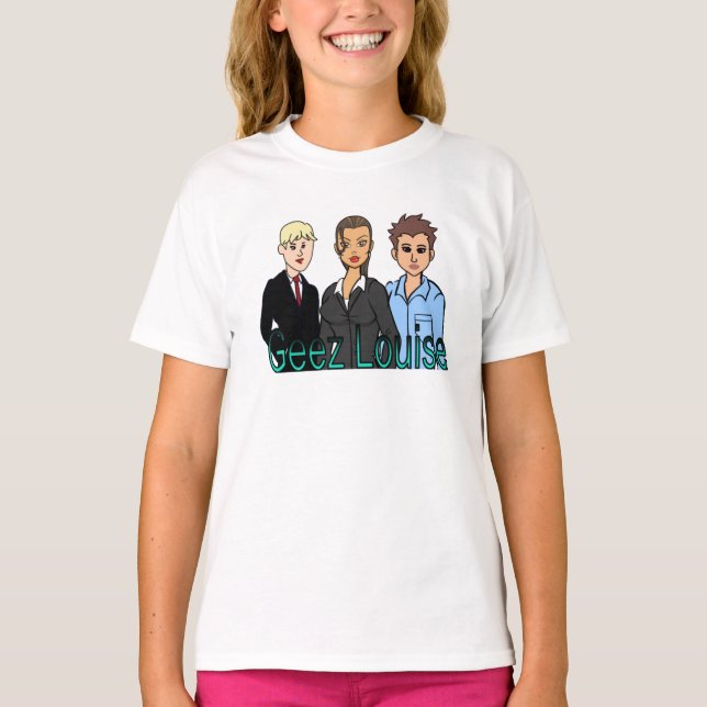 Geez Louise T Shirt (Vorderseite)