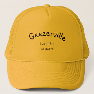Geezerville Funny Message Yellow Hat Truckerkappe
