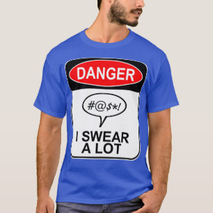 Gefahr, dass ich viel schwöre T-Shirt