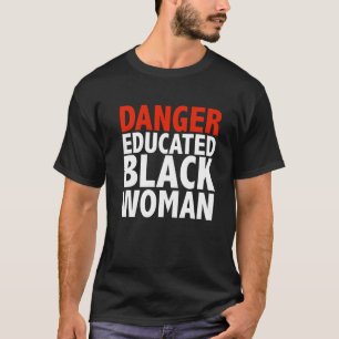 Gefahr erzogen schwarze Frau Schwarz ist schön Pri T-Shirt