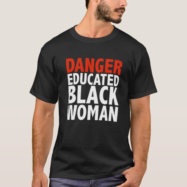 Gefahr erzogen schwarze Frau Schwarz ist schön Pri T-Shirt (Vorderseite)