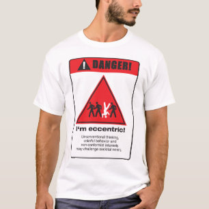 Gefahr! Exzentrisch T-Shirt