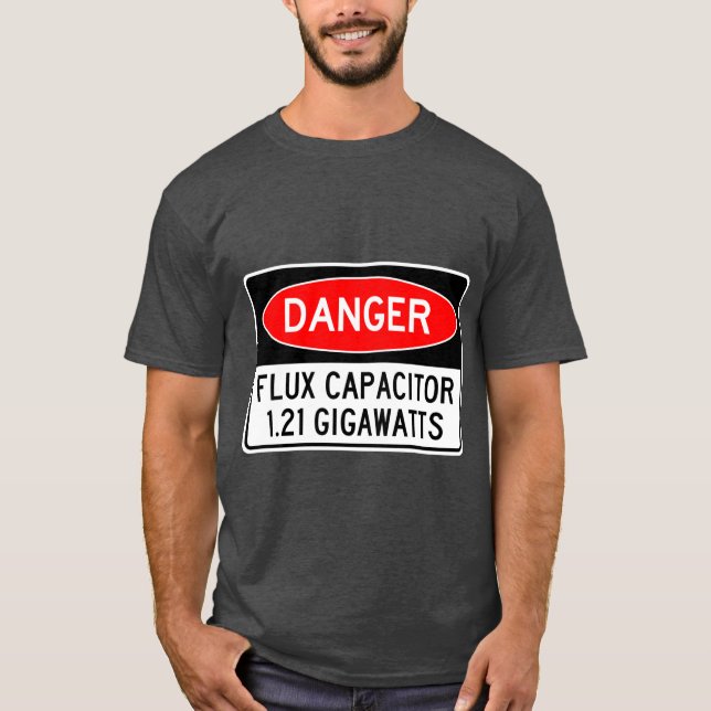 Gefahr FLUX Capacitor 1,21 Gigawatt T-Shirt (Vorderseite)