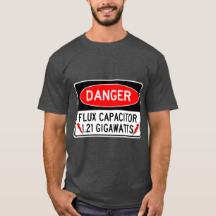 Gefahr FLUX Capacitor 1,21 Gigawatt T-Shirt