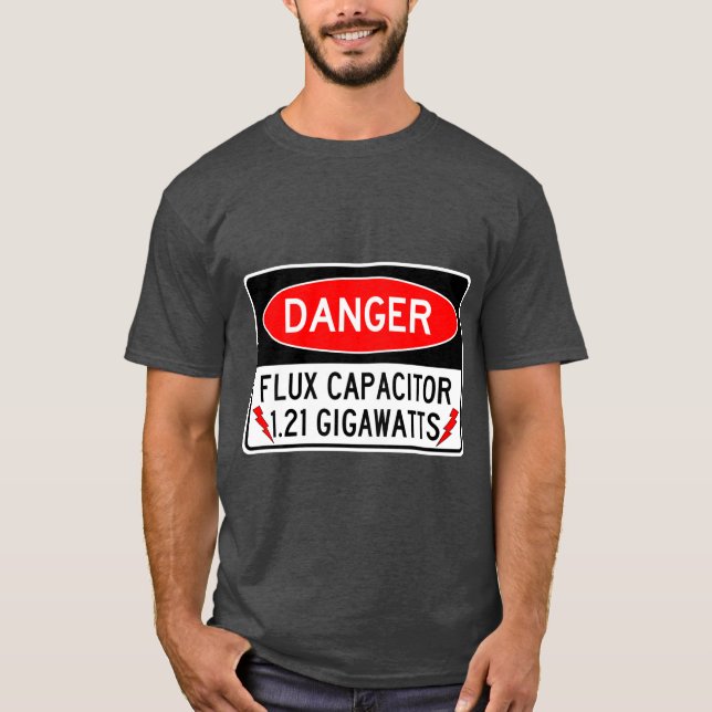 Gefahr FLUX Capacitor 1,21 Gigawatt T-Shirt (Vorderseite)