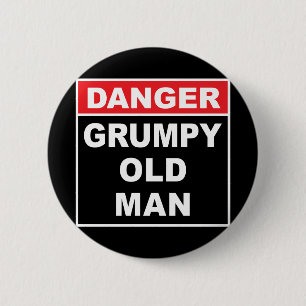 Gefahr: Grumpy Old Man - Funny Gag Geschenk Button