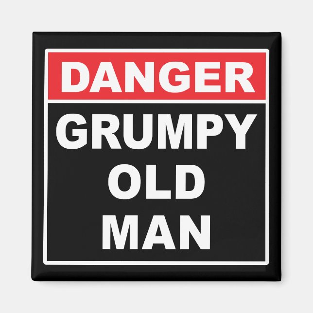 Gefahr: Grumpy Old Man - Funny Gag Joke Geschenk Magnet (Vorne)